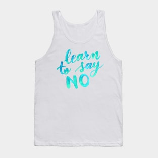 Learn to say no - aqua Tank Top